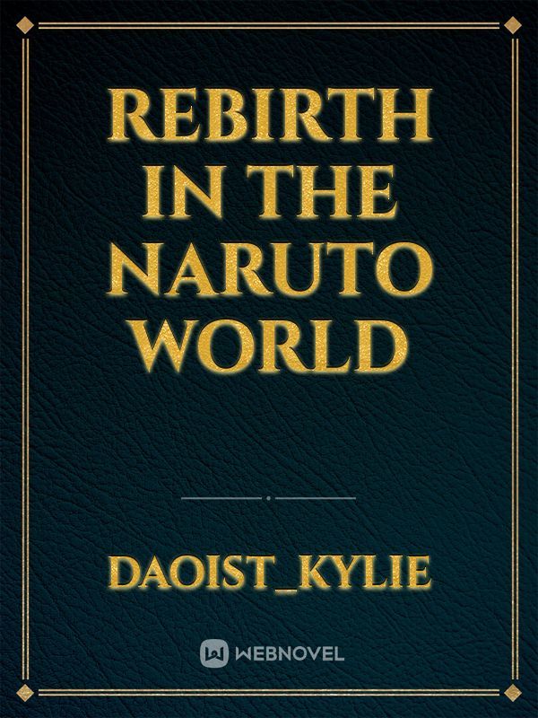 Rebirth in the Naruto World