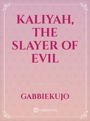 Kaliyah, the Slayer of Evil Book