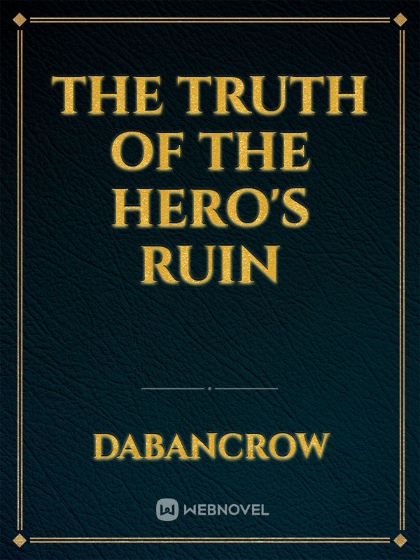 The Truth of the Hero's Ruin Book