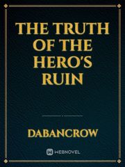 The Truth of the Hero's Ruin Book