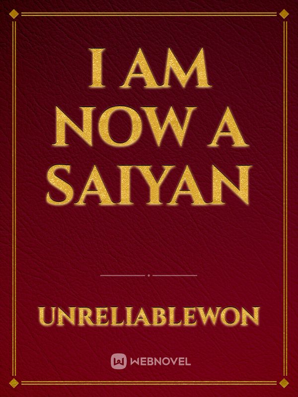 I am now a saiyan