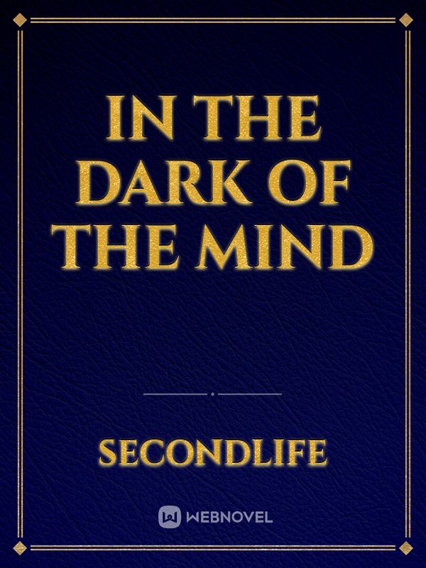 in the dark of the mind