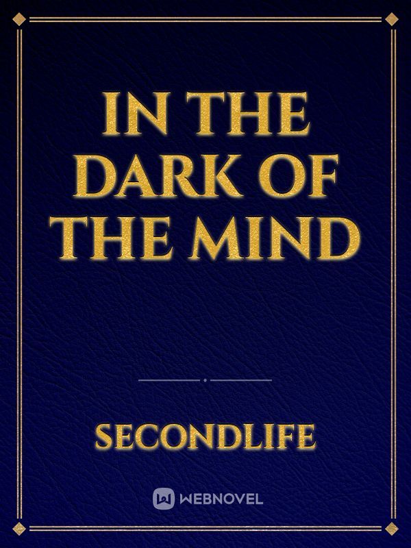 in the dark of the mind