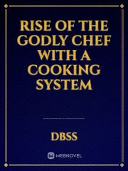 Rise of the Godly Chef with a cooking system Book