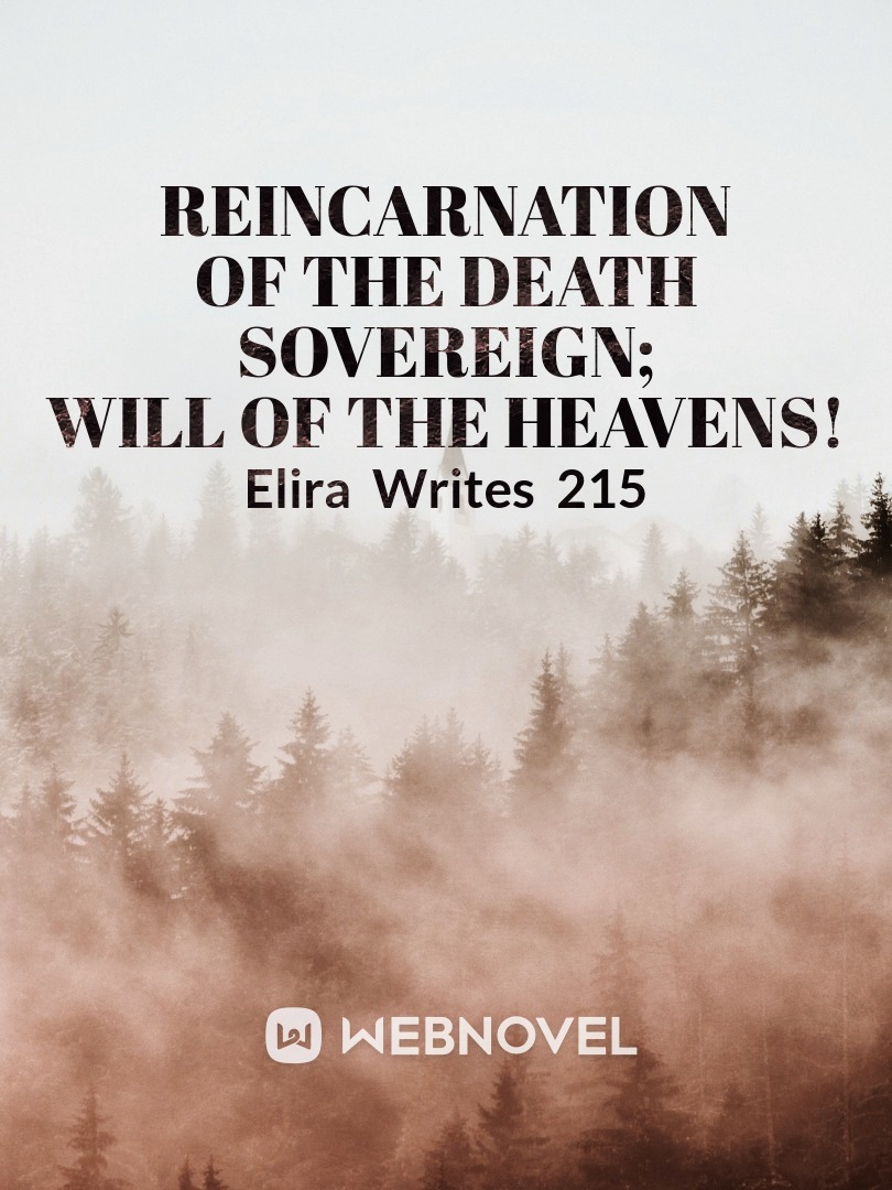 Reincarnation of the Death Sovereign; Will of the Heavens!