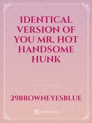 Identical version of you Mr. HOT Handsome Hunk Book