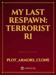 My Last Respawn: Terrorist Ri Book