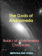 Andromeda Chronicles: The Gods of Andromeda Book