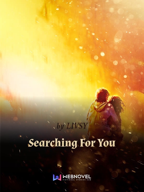 Searching For You