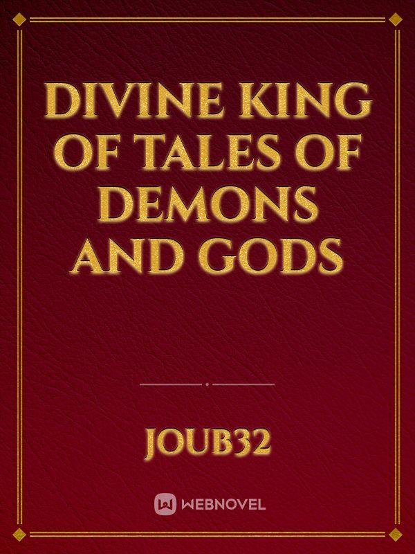 DIVINE KING OF TALES OF DEMONS AND GODS Book