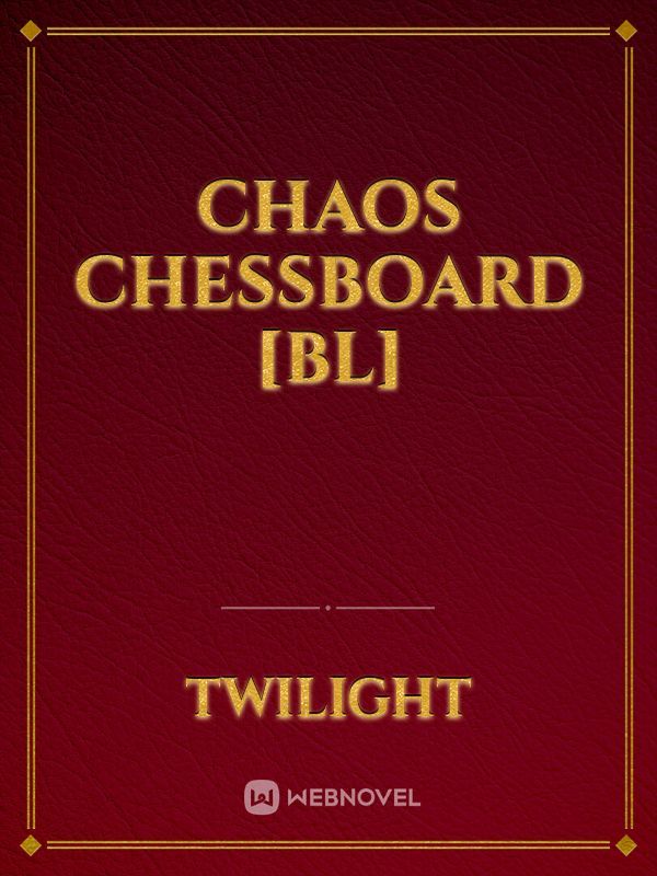 Chaos Chessboard [BL]