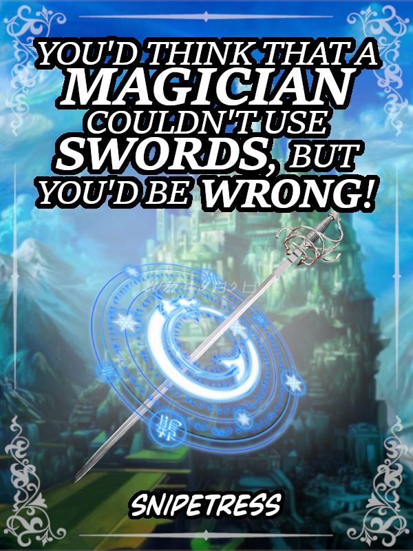 You'd Think That a Magician Couldn't Use Swords, but You'd Be Wrong! Book