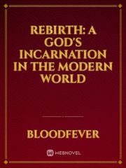 Rebirth: A God's Incarnation in the Modern World Book