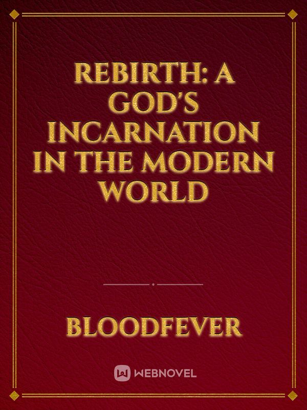 Rebirth: A God's Incarnation in the Modern World