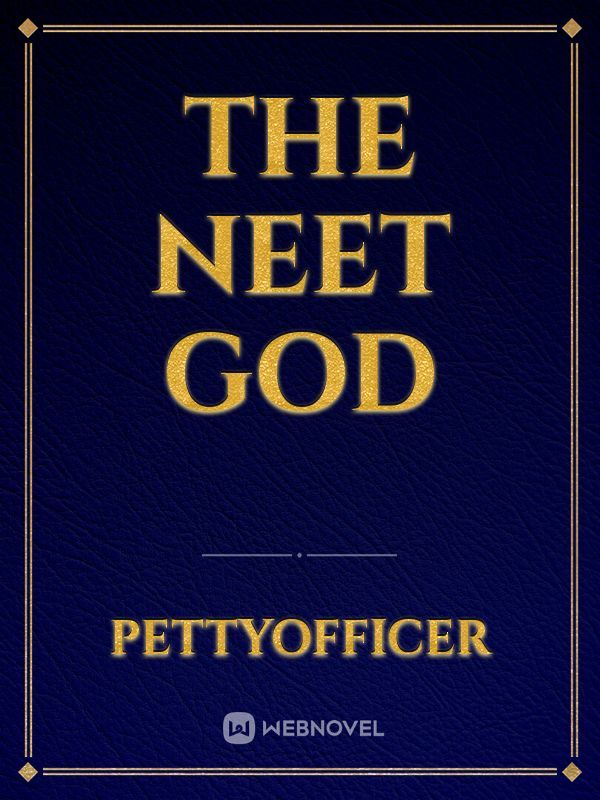 The NEET God