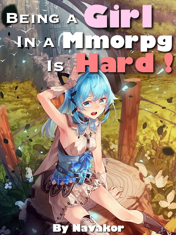 Being a Girl in a MMORPG is Hard ! Book