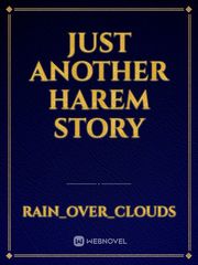 Just another harem story Book