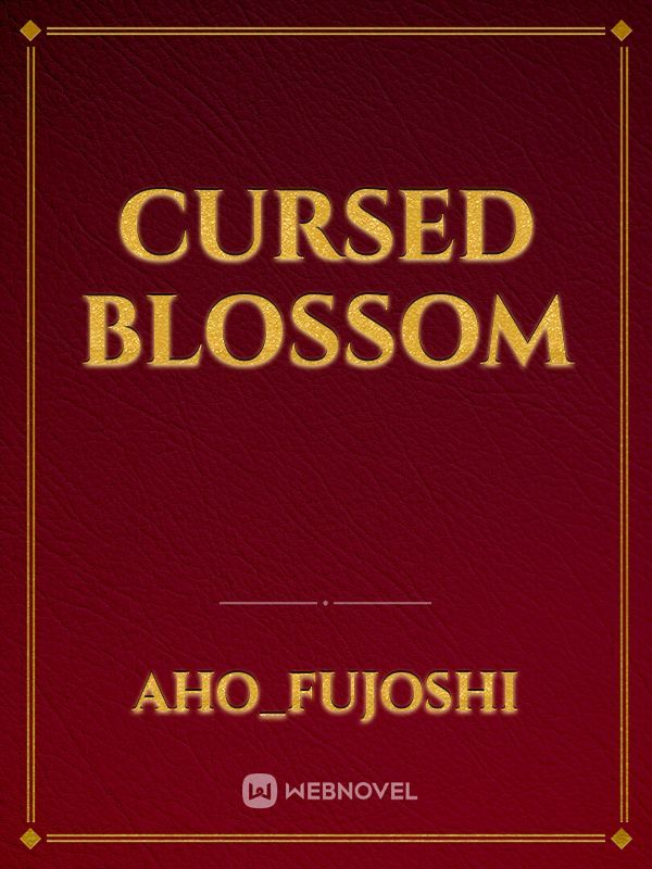 Cursed Blossom