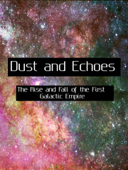 Dust and Echoes: The Rise and Fall of the First Galactic Empire Book