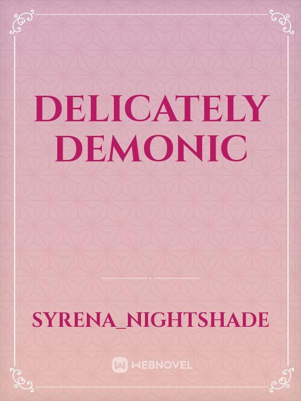 Delicately Demonic