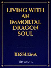 Living with an immortal dragon soul Book