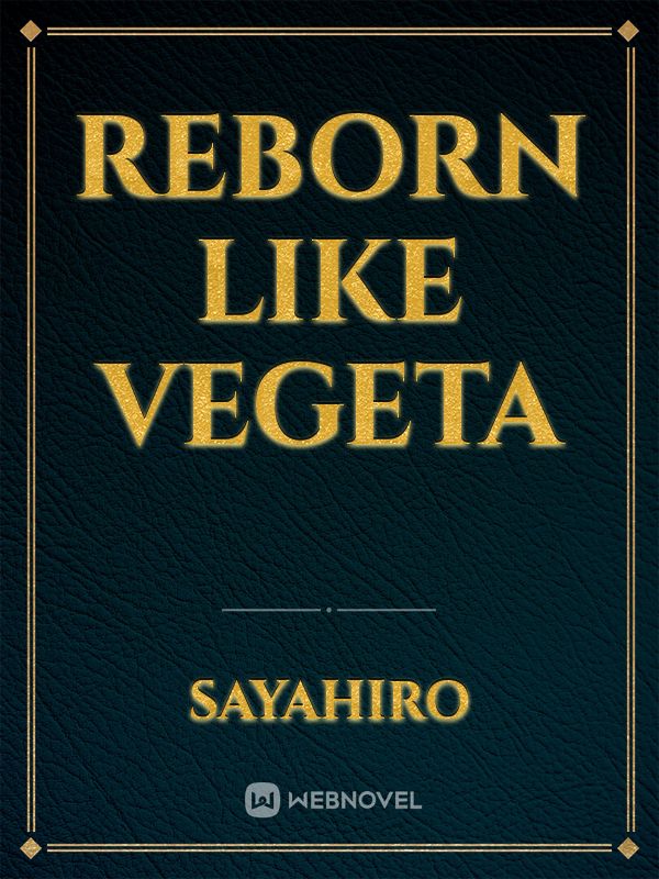 Reborn like vegeta Book