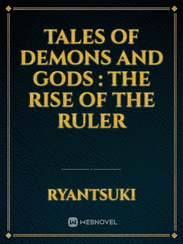 Tales of demons and gods : the rise of the ruler Book