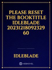 please reset the booktitle IdleBlade 20231218092329 60 Book