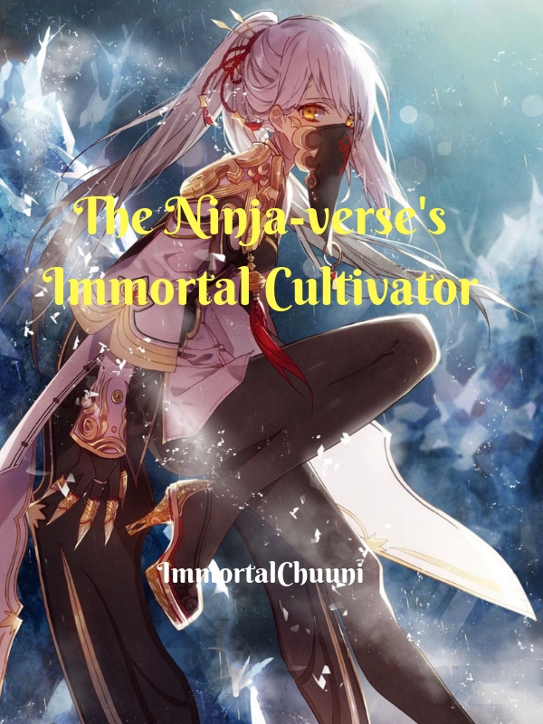 The Ninja-verse's Immortal Cultivator