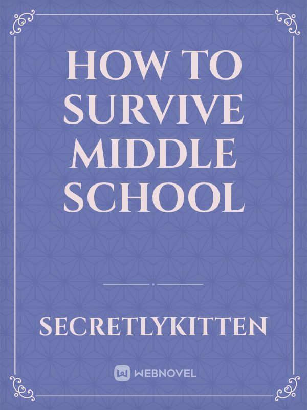 How to survive middle School