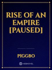 Rise Of An Empire [paused] Book