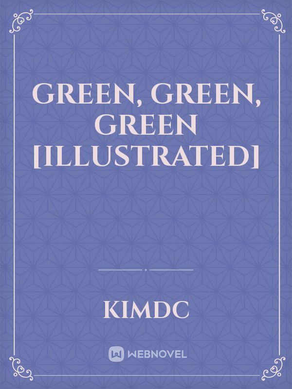 Green, Green, Green [Illustrated]