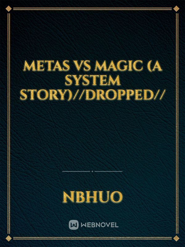 Metas vs Magic (A System Story)//DROPPED//