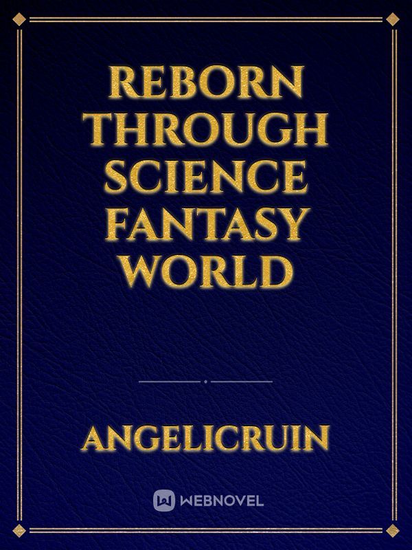 reborn through science fantasy world Book