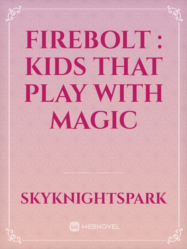 Firebolt : Kids that play with Magic