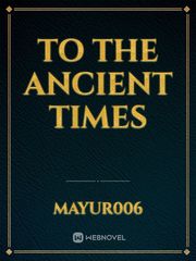 to the ancient times Book