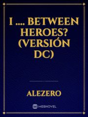 I .... between heroes? (versión DC) Book
