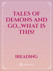 Tales of Demons and Go...WHAT IS THIS! Book