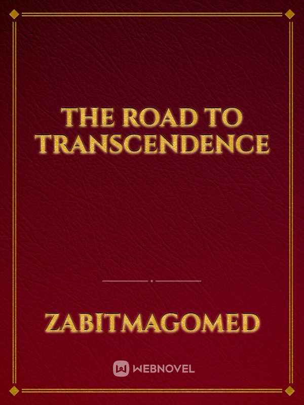 The Road to Transcendence
