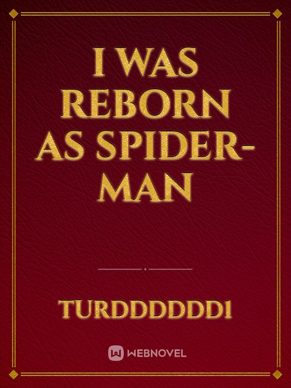 I Was Reborn as Spider-Man