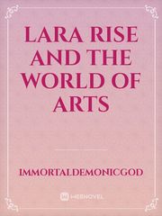 Lara Rise and The World of Arts Book