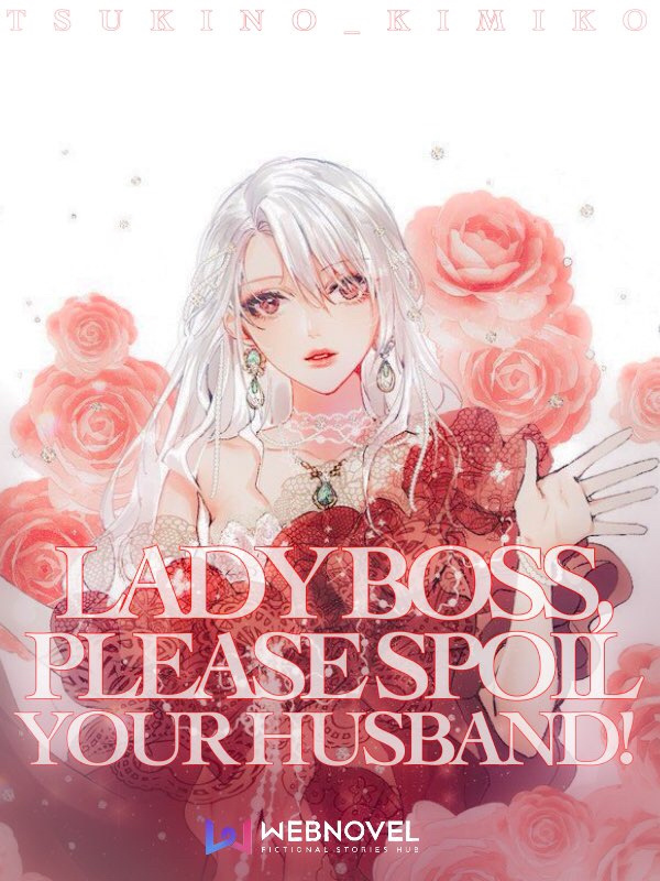 Lady Boss, Please Spoil Your Husband!