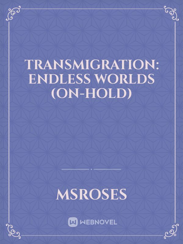 Transmigration: Endless Worlds (On-Hold)