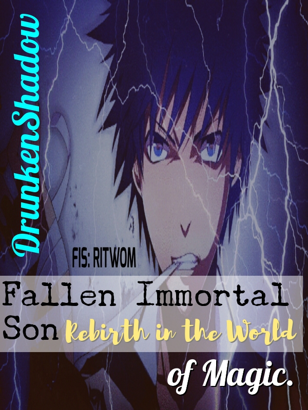 Fallen Immortal Son: Rebirth in the World of Magic; A Cultivating Mage.