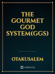 THE   Gourmet God System(GGS) Book