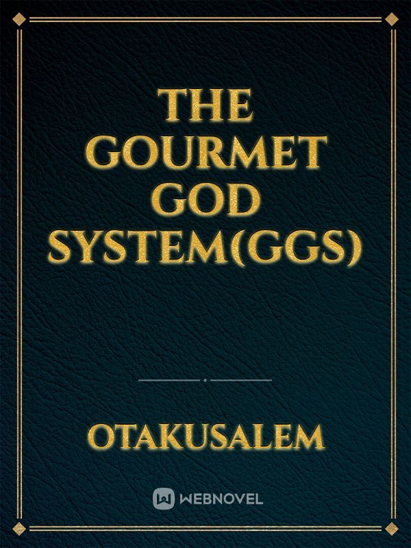 THE   Gourmet God System(GGS)