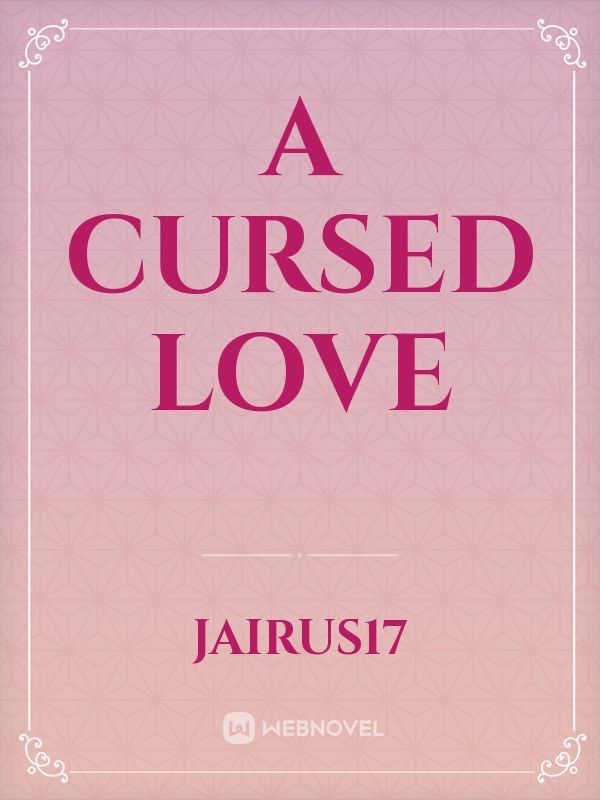 A Cursed  Love