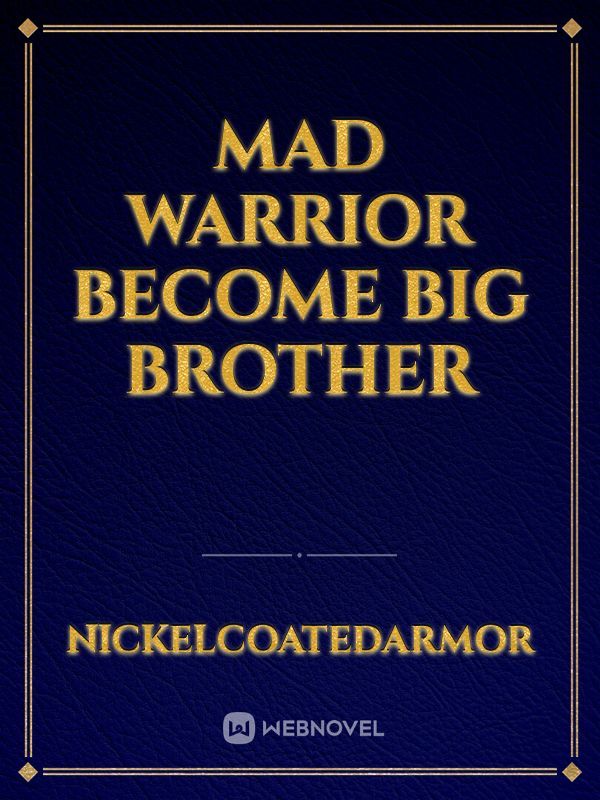 Mad Warrior Become Big Brother Book