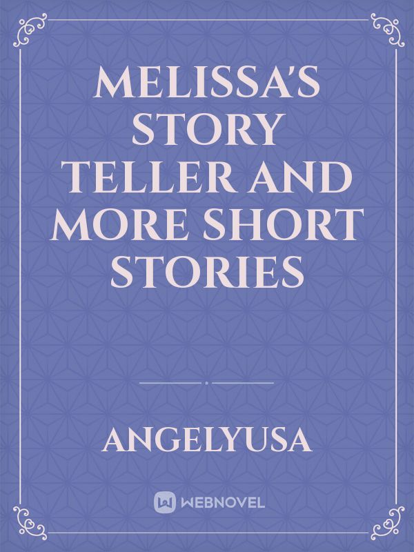 Melissa's Story Teller and More Short Stories