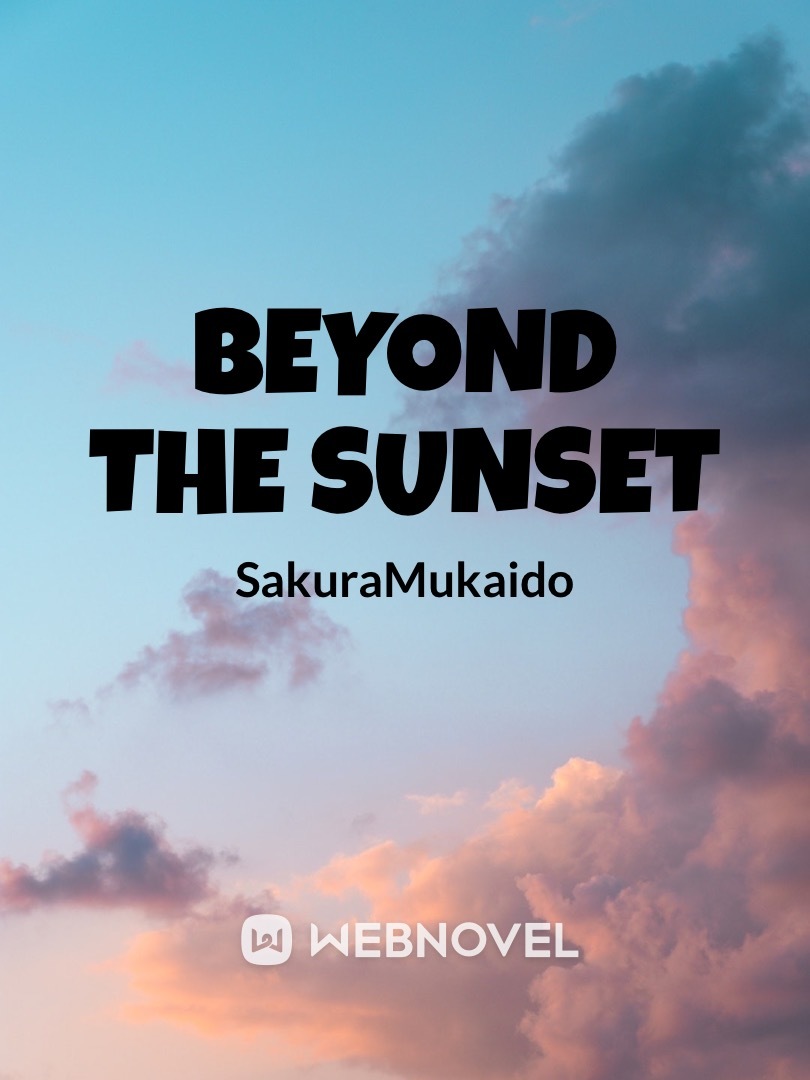 Beyond the sunset